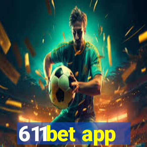 611bet app